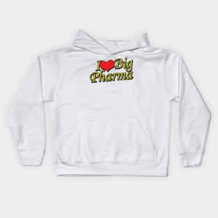 I Love Big Pharma Kids Hoodie